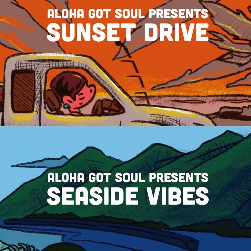 ALOHA GOT SOUL PRESENTS SUNSET DRIVE / SEASIDE VIBES